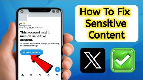 How To Fix This Account Might Include Sensitive Content On X/Twitter
