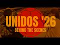Unidos '26 - Behind the Scenes Featurette