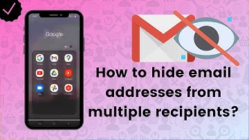 How to hide email addresses from multiple recipients in Gmail? - Gmail Tips