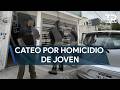 Realizan cateo en Guadalupe relacionado a asesinato de joven en San Pedro; hay un detenido