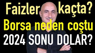 Mevduat faizleri kaça geldi? | Borsa neden coştu? | Yıl sonu dolar tahmini