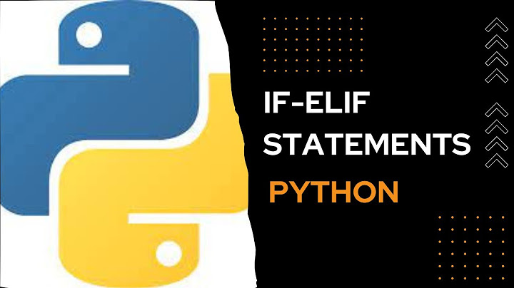 Tại sao cú pháp elif không hợp lệ trong python?