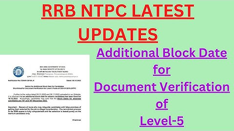 RRB NTPC LATEST UPDATES/ADDITIONAL BLOCK DATE FOR DOCUMENT VERIFICATION FOR LEVEL-5 POST/UPDATES