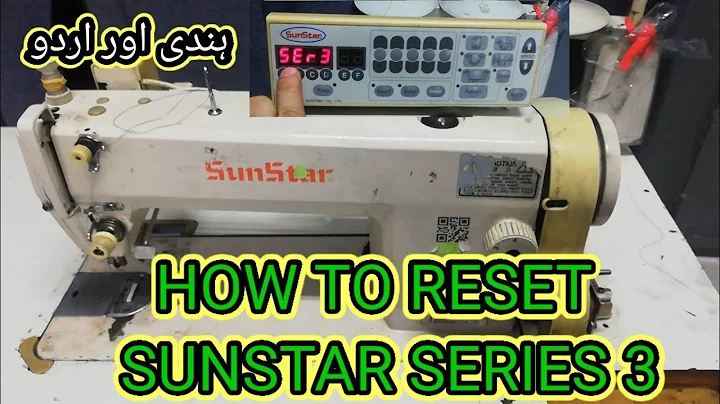 HOW TO RESET SUNSTAR KM-250A SERIES 3 LOCKSTITCH MACHINE IN HINDI & URDU BY GM ELECTRONICS TECH.