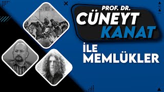 Prof. Dr. Cüneyt Kanat ile Memlûk Devleti