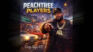 Peachtree Players – Dirty Ray ATL 💰 Dirty South Banger | City Grooves (Official Audio)
