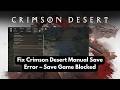 Fix Crimson Desert Manual Save Error – “Cannot Be Saved” | Game Save Issue