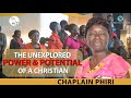 Chaplain Phiri: The Unexplored Power & Potential Of A Believer