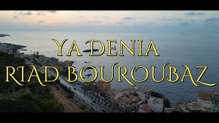 Riad bouroubaz - Ya daniya (Clip officiel)