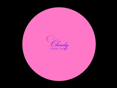 DAPHNI - CLOUDY [KELBIN REMIX]