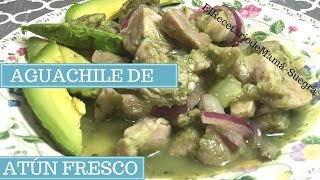 AGUACHILE DE ATÚN FRESCO/RECETA FÁCIL/COMO HACER - YouTube