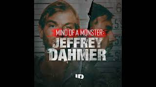 Introducing Mind of a Monster: Jeffrey Dahmer