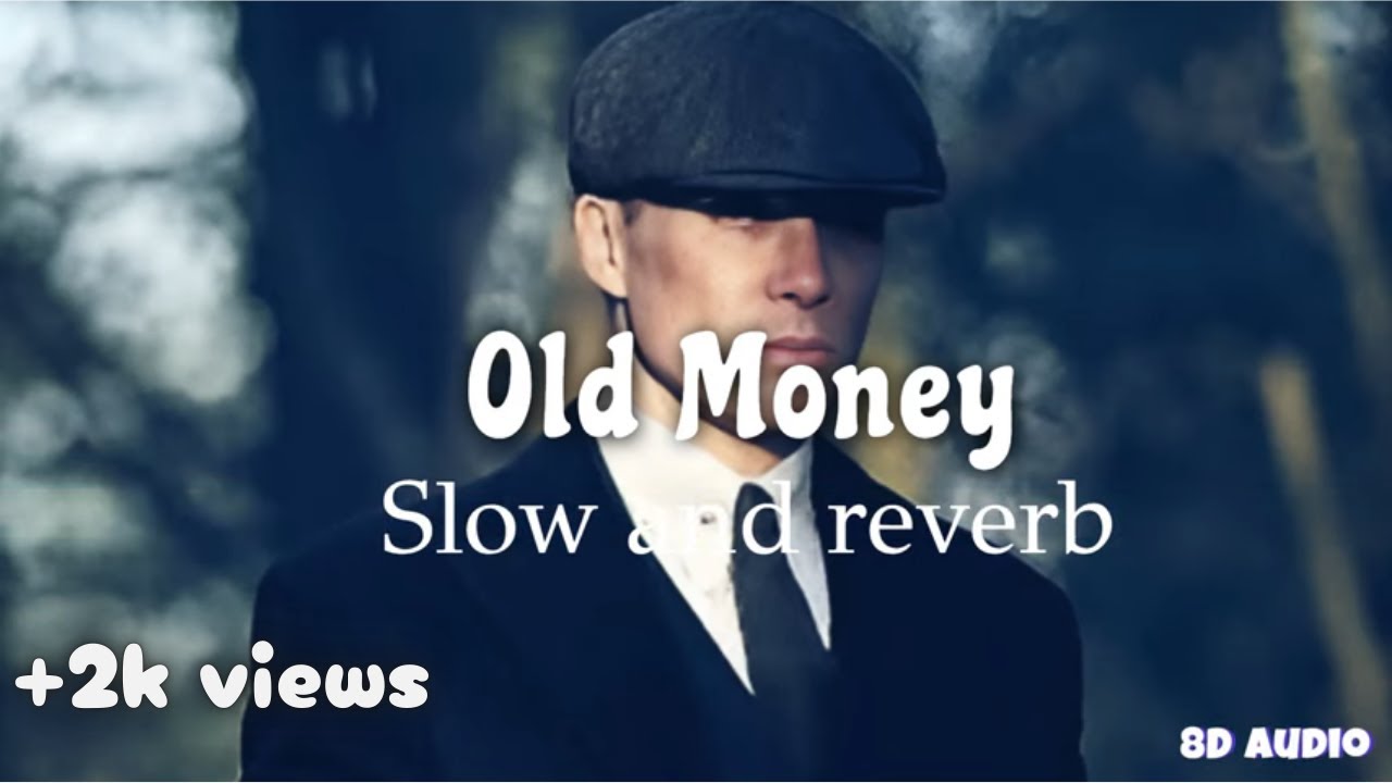 Old Money . { slow and reverb } - YouTube