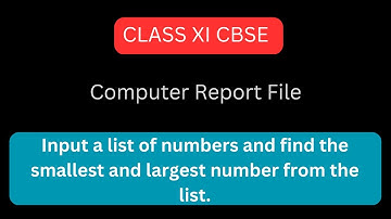 Input list of numbers and find the smallest and largest number from the list Python | Class XI CBSE