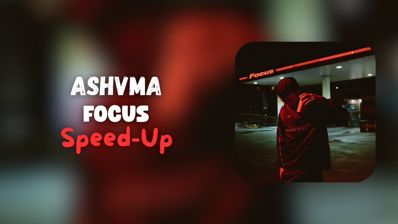 Ashvma - FOCUS (Speed-Up) - YouTube