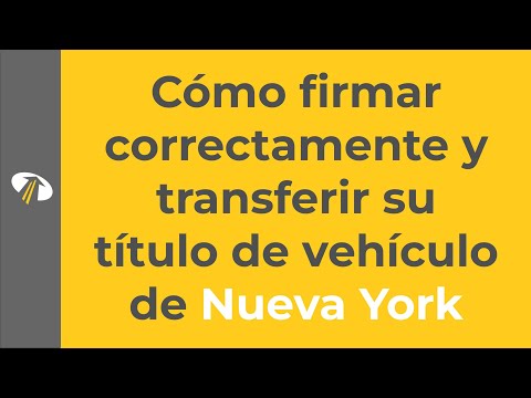 Cómo firmar y transferir correctamente el título de su vehículo de Nueva York