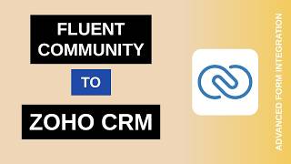 Fluent Community to Zoho CRM Integration Tutorial | AFI
