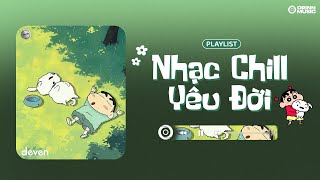 Playlist Nhạc Chill Yêu Đời Này Chính Là Dành Cho Bạn :3.. #3 | Deven