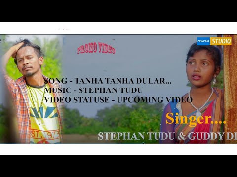 Tanha Tanha Dular... Promo Santhali Video 2018. Singer Stephan Tudu & Guddy Di.