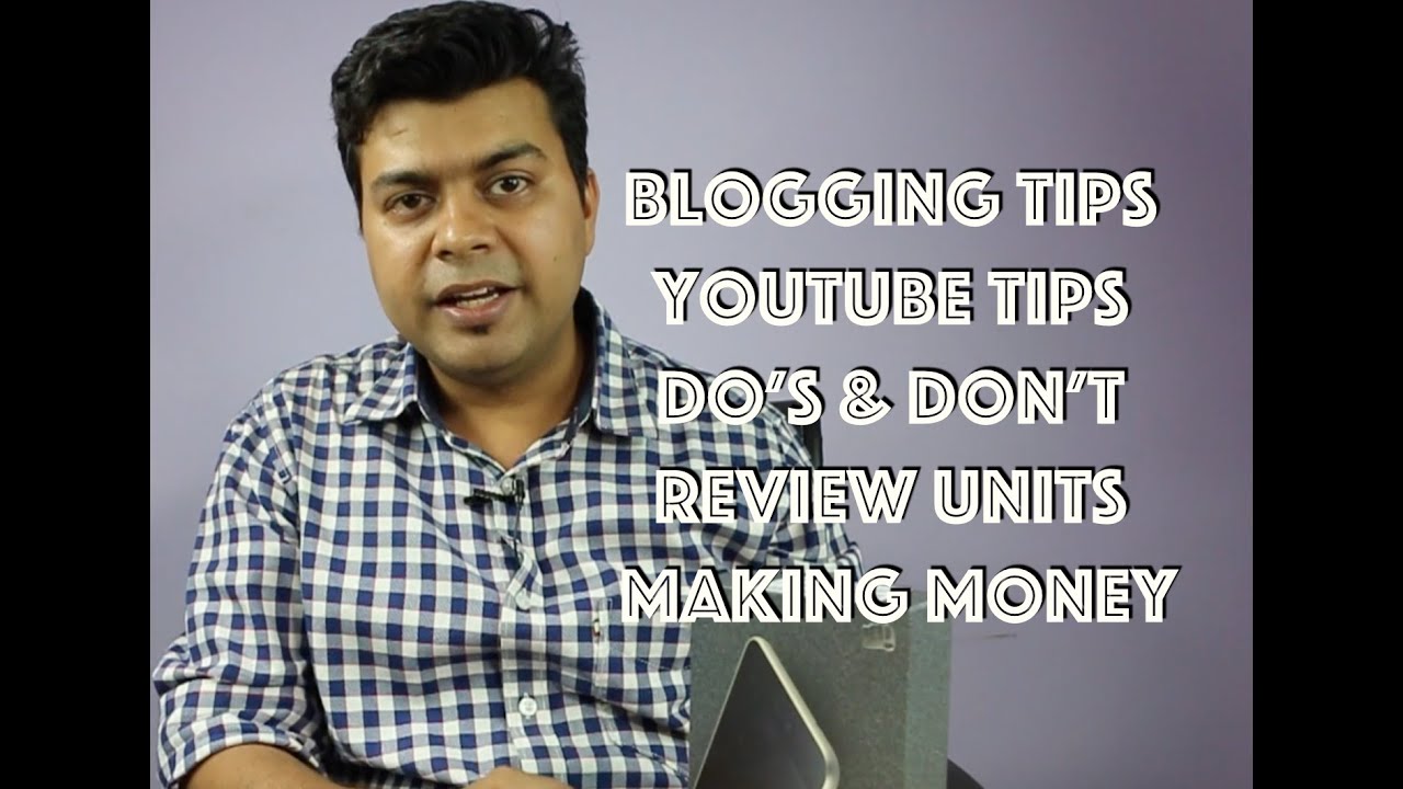 Part 1 Hindi Blogging Tips Youtube Tips Do s And Don t By