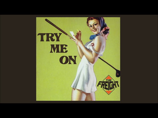 THE FREIGHT - TRY ON ME