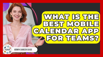 What Is The Best Mobile Calendar App For Teams? - Admin Career Guide