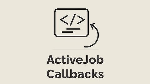 Episode #505 -  ActiveJob Callbacks | Preview