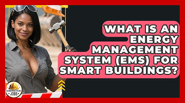 What Is An Energy Management System (EMS) For Smart Buildings? - Construction Jobs