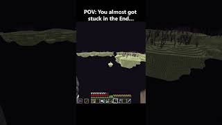 POV You almost got stuck in the End… #minecraft