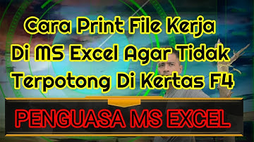 Tutorial Cara Print File Kerja Excel Agar Tidak Terpotong Di Kertas F4