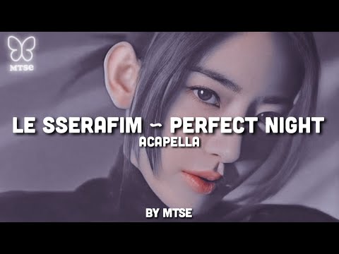 LE SSERAFIM 르세라핌 Perfect Night ACAPELLA 