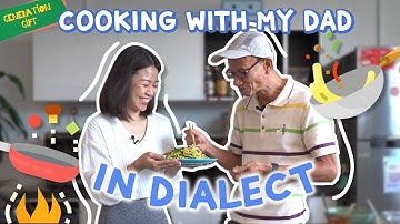 Daughter & Dad Cooks With Instructions In Hokkien! | Generation Gift Ep 10