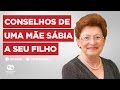 Conselhos de uma mãe sabia a seu filho | Pra. Suely Bezerra