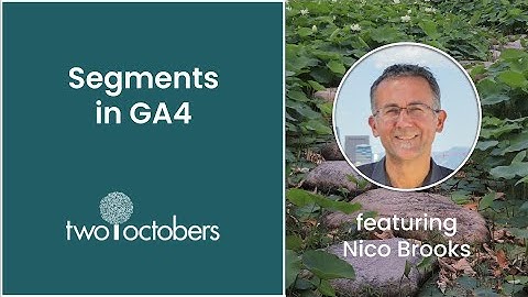 GA4 Advanced Segments: How to Make Comparisons More Useful