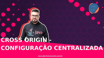 🟢 Cross Origin - Configuração centralizada - Formação Java Web Full-Stack
