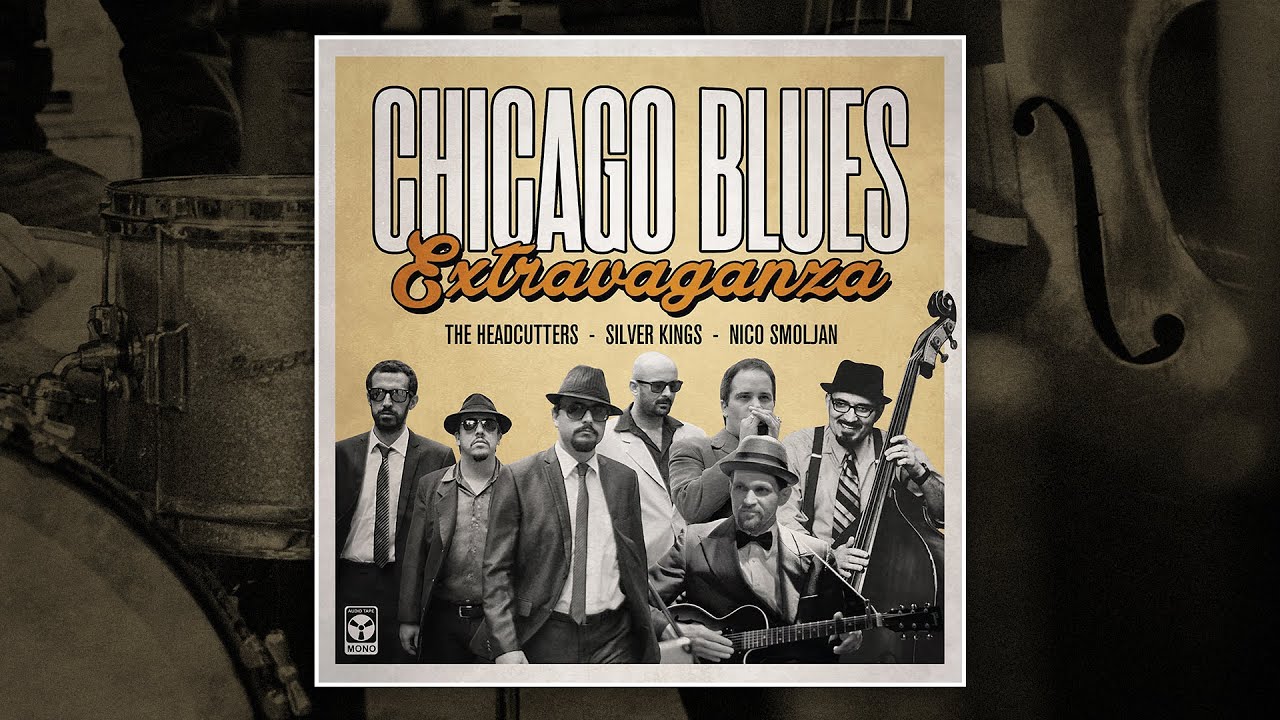 The Headcutters, Silver Kings & Nico Smoljan - Chicago Blues Extravaganza (2020) - Full Album