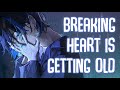 「Nightcore」→ breaking hearts is getting old (Lyrics) by MUNN