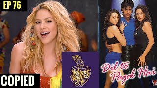 Shakira's Waka Waka Copied?? Dhoom 3 Kamli Copied || EP 76