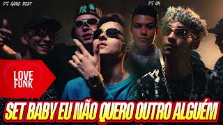 SET BABY EU NÃO QUERO OUTRO ALGUÉM - MC LV da BS,Gabb MC,MC Xangai