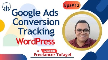 Google Ads Conversion Tracking (WordPress Website) || Step-by-Step Tutorial
