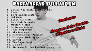 Raffa Affar Full Album Terbaru - Jangan Ada Dusta Diantara Kita ~ Musik Rakyat