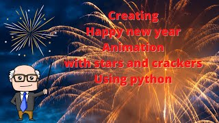 Creating new year animation with crackers and stars | Crackers animation using Python turtle