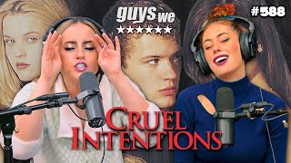 Cruel Intentions Was 25 Years Ago? w/ Corinne Fisher & Krystyna Hutchinson | Guys We Fcked Ep. 588