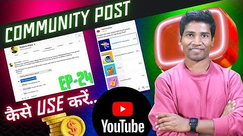 YouTube Community Post कैसे Use करे | How To Post  in YouTube Community Tab | Ep-24
