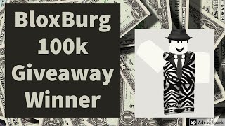 100k BloxBurg Giveaway Winner!! *congrats*