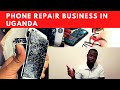  how to start a phone repair business in uganda  highly profitable  2022