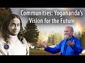 Communities paramhansa yoganandas vision for the future questions  answers