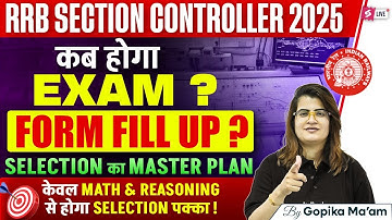 RRB Section Controller Exam Date 2025 | Section Controller Total Form Fill Up & Selection Strategy