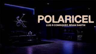Luis R Conriquez, Brian Santin - Polaricel [Lyric Video]