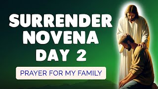 🙏 SURRENDER NOVENA Day 2 🙏 Prayer to Surrender my Family to God